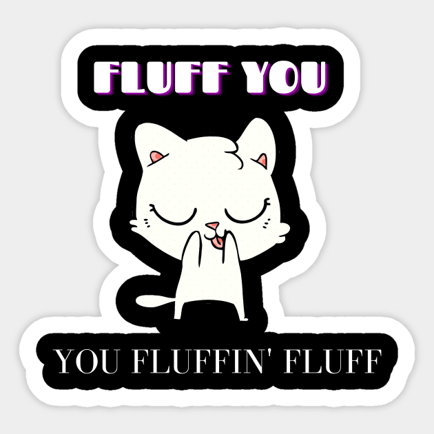 Fluff you Sticker by 88House Shop